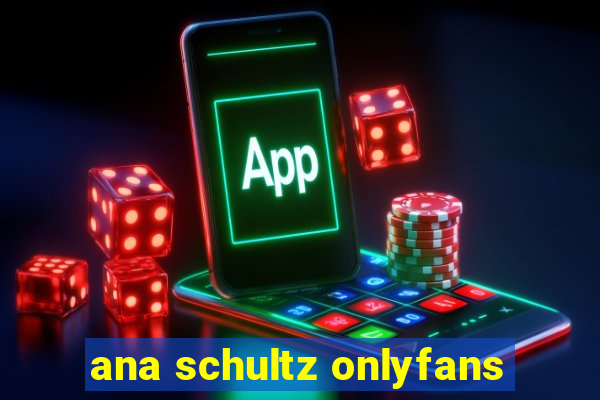 ana schultz onlyfans